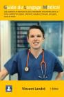 Guide du Langage Médical: Les questions et réponses les plus importantes rencontrées dans un milieu médical en anglais, allemand, espagnol, fran Cover Image