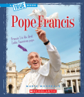 Pope Francis (A True Book: Biographies) (A True Book (Relaunch)) By Marie Morreale Cover Image