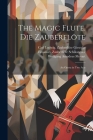 The magic flute. Die Zauberflöte; an opera in two acts By Wolfgang Amadeus Mozart, Emanuel Schikaneder, Carl Ludwig Giesecke Cover Image