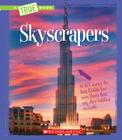 Skyscrapers (True Bookengineering Wonders) By Katie Marsico Cover Image