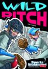 Wild Pitch (Sports Illustrated Kids Graphic Novels) Cover Image