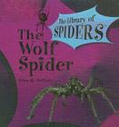 The Wolf Spider (Library of Spiders) By Alice B. McGinty Cover Image