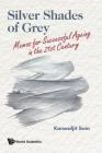 Silver Shades of Grey: Memos for Successful Ageing in the 21st Century Cover Image