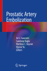 Prostatic Artery Embolization By Ari J. Isaacson (Editor), Sandeep Bagla (Editor), Mathew C. Raynor (Editor) Cover Image