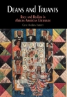Deans and Truants: Race and Realism in African American Literature By Gene Andrew Jarrett Cover Image