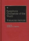 Symphony Orchestras of the World: Selected Profiles By Robert R. Craven Cover Image