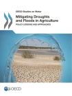 OECD Studies on Water Mitigating Droughts and Floods in Agriculture: Policy Lessons and Approaches By Oecd Cover Image
