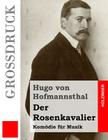 Der Rosenkavalier: Komödie für Musik By Hugo Von Hofmannsthal Cover Image