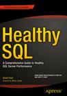 Healthy SQL: A Comprehensive Guide to Healthy SQL Server Performance By Robert Pearl Cover Image