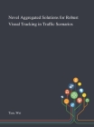 Novel Aggregated Solutions for Robust Visual Tracking in Traffic Scenarios Cover Image