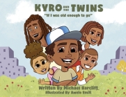 Kyro and the Twins: If I Was Old Enough to Go Cover Image