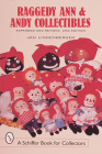 Raggedy Ann and Andy Collectibles: A Handbook and Price Guide (Schiffer Book for Collectors) Cover Image