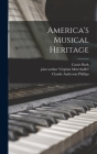 America's Musical Heritage By Cassie 1892- Burk, Virginia Joint Author Meierhoffer (Created by), Claude Anderson B. 1871 Phillips (Created by) Cover Image