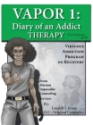 Vapor 1: Diary of an Addict - Therapy Counselor Guide By Lendell L. Jones Cover Image