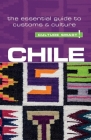 Chile - Culture Smart!: The Essential Guide to Customs & Culture Cover Image