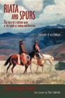 Riata and Spurs: The Story of a Lifetime spent in the Saddle as Cowboy and Detective (Southwest Heritage) By Charles Angelo Siringo Cover Image