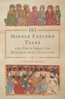 101 Middle Eastern Tales and Their Impact on Western Oral Tradition (Fairy-Tale Studies) Cover Image