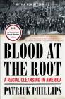 Blood at the Root: A Racial Cleansing in America Cover Image