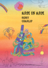Arm in Arm: A Collection of Connections, Endless Tales, Reiterations, and Other Echolalia By Remy Charlip Cover Image