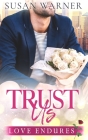 Trust Us: A Clean Billionaire Romance (Love Endures #6) By Susan Warner Cover Image