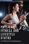 Physical Fitness and Life Style Status By Anil K. Bade Cover Image