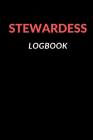 Stewardess Logbook: to enter flights with a lot of information - for flight attendant -110 pages 6x9 By Fascination Aviation Cover Image