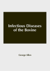 Infectious Diseases of the Bovine Cover Image