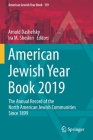American Jewish Year Book 2019: The Annual Record of the North American Jewish Communities Since 1899 By Arnold Dashefsky (Editor), Ira M. Sheskin (Editor) Cover Image