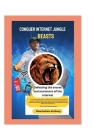 Conquer Internet Jungle Beasts: Defeating the snares and scammers of the internet Cover Image