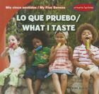 Lo Que Pruebo/What I Taste (MIS Cinco Sentidos / My Five Senses) By Alex Appleby Cover Image