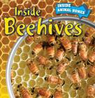 Inside Beehives (Inside Animal Homes) By Matthew Bates Cover Image