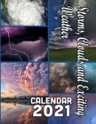 Storms, Clouds and Exciting Weather Calendar 2021: 18 Months October 2020 through March 2022 By Calendar Gal Press Cover Image
