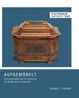 Aufgemobelt: Historische Mobel Aus Der Sammlung Des Stadtmuseums Simeonstift By Ursula Weber-Woelk, Elisabeth Duhr (Editor) Cover Image