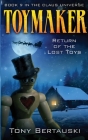 Toymaker: Return of the Lost Toys By Tony Bertauski Cover Image