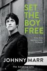 Set the Boy Free: The Autobiography By Johnny Marr Cover Image
