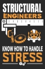 Structural Engineers Know How to Handle Stress: A Three Months Guide To Prayer, Praise, and Thanks Cover Image