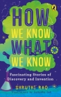 How We Know What We Know By Shruthi Rao Cover Image