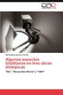 Algunos Aspectos Totalitarios En Tres Obras Distopicas By Marta Elena Guerra Trevi O. Cover Image
