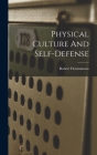 Physical Culture And Self-defense By Fitzsimmons Robert 1862-1917 Cover Image