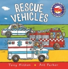 Amazing Machines: Rescue Vehicles By Tony Mitton, Ant Parker (Illustrator) Cover Image