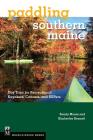 Paddling Southern Maine: Day Trips for Recreational Kayakers, Canoers, and Supers By Sandy Moore, Kimberlee Bennett Cover Image