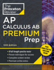 Princeton Review AP Calculus AB Premium Prep, 10th Edition: 8 Practice Tests + Complete Content Review + Strategies & Techniques (College Test Preparation) Cover Image