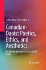Canadian-Daoist Poetics, Ethics, and Aesthetics: An Interdisciplinary and Cross-Cultural Study Cover Image