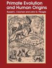 Primate Evolution and Human Origins By Russell L. Ciochon Cover Image