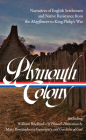 Plymouth Colony: Narratives of English Settlement and Native Resistance from the Mayflower to King Philip's War (LOA #337) Cover Image