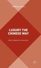Luxury the Chinese Way: The Emergence of a New Competitive Scenario By S. Rovai Cover Image