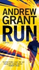 Run: A Novel By Andrew Grant Cover Image
