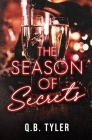 The Season of Secrets By Q. B. Tyler Cover Image