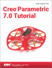 Creo Parametric 7.0 Tutorial By Roger Toogood Cover Image