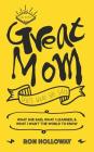How to be a Great Mom: That's What She Said By Ron Holloway Cover Image